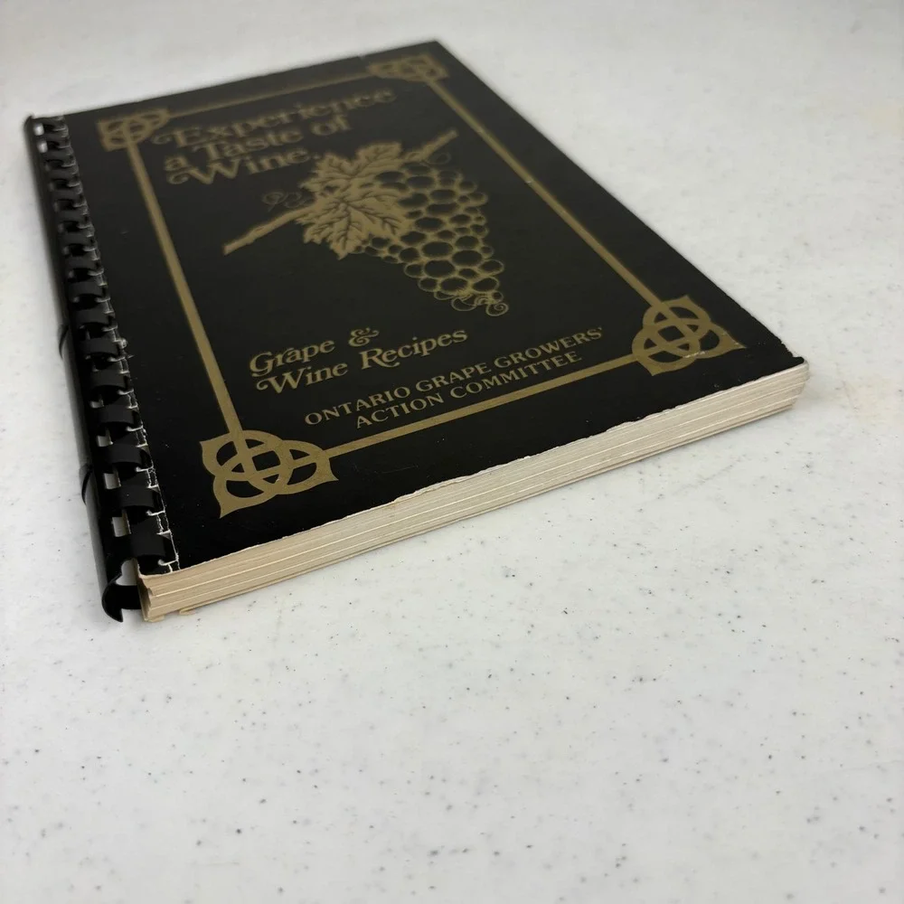 Experience‎ a Taste of Wine Grape & Wine Recipes Cookbook Ontario 1985 Vintage